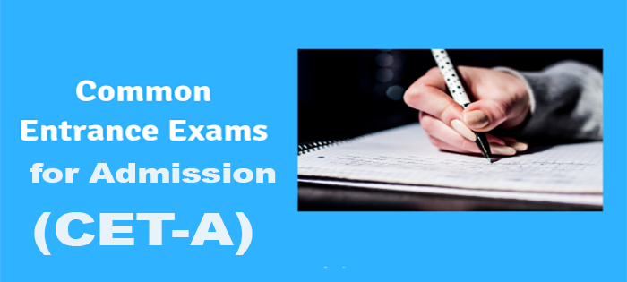 Common Entrance Test for Admission (CET-A)